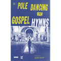 Pole Dancing to Gospel Hymns - Hardcover