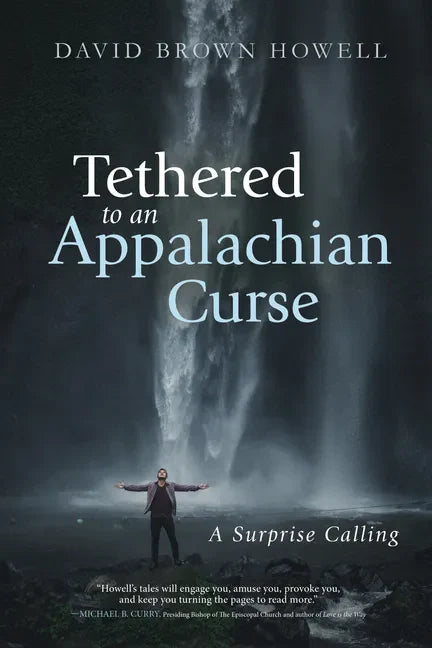 Tethered to an Appalachian Curse: A Surprise Calling - Hardcover