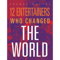 12 Entertainers Who Changed the World - Paperback