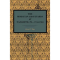 The Moravian Graveyards at Nazareth, Pa., 1744-1904 - Paperback