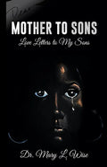 Mother to Sons: Love Letters to My Sons - Paperback