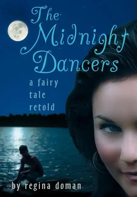 The Midnight Dancers: A Fairy Tale Retold - Hardcover