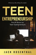 Teen Entrepreneurship: The #1 Book for Teenage Entrepreneurs - Paperback