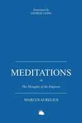 Meditations: Or the Thoughts of the Emperor Marcus Aurelius Antoninus - Paperback
