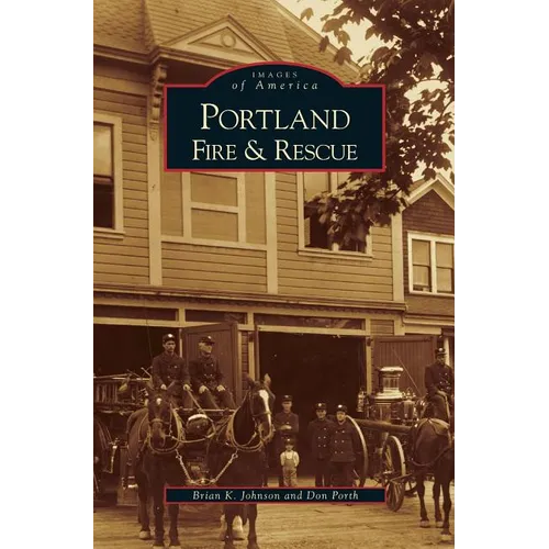 Portland Fire & Rescue - Hardcover