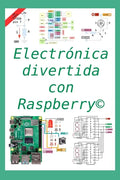 Electrónica divertida con Raspberry(c): 50 ejercicios resueltos, 150 propuestos - Paperback