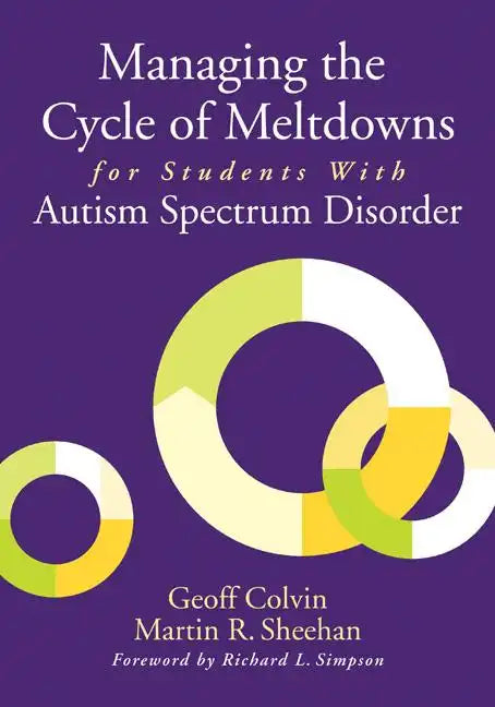 Managing the Cycle of Meltdowns for Students With Autism Spectrum Disorder - Paperback