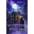 King's Preparatory and the Book of Being - Paperback