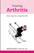 Treating Arthritis: More Ways to a Drug-free Life - Paperback