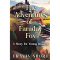 The Adventures of Faraday Fox: A Story for Young Readers - Paperback