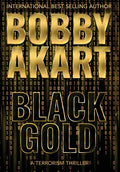Black Gold: A Terrorism Thriller - Hardcover