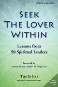Seek the Lover Within: Lessons from 50 Spiritual Leaders (Volume 1) - Paperback