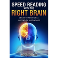 Speed Reading with the Right Brain: Learn to Read Ideas Instead of Just Words - Paperback