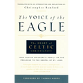 The Voice of the Eagle: The Heart of Celtic Christianity: John Scotus Eriugena's Homily on the Prologue to the Gospel of St. John - Paperback