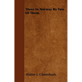 Three in Norway by Two of Them. - Paperback