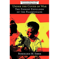 Under the Cover of War: The Zionist Expulsion of the Palestinians - Hardcover