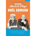 Selected Musical Plays by Noël Coward: A Critical Anthology: This Year of Grace; Bitter Sweet; Words and Music; Pacific 1860; Ace of Clubs; Sail Away; - Hardcover