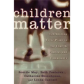 Children Matter: Celebrating Their Place in the Church, Family, and Community - Paperback