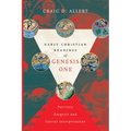 Early Christian Readings of Genesis One: Patristic Exegesis and Literal Interpretation - Paperback