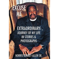Excuse Me: Extraordinary Journey of my Life - Hardcover