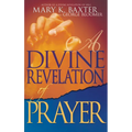 A Divine Revelation of Prayer - Paperback