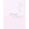 Sacred Choices Accessing the Astrology of Our Celestial Overlay - Paperback