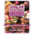 Eating for Excellence Cookbook: Energy Booster Recipes, Fat Busters, Life Safety Rules, and Body Type Testing - Paperback