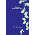 The Man the Tech-Men Made - Paperback