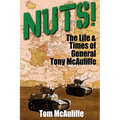 Nuts!: The Life & Times of General Tony McAuliffe - Paperback