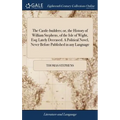 The Castle-builders; or, the History of William Stephens, of the Isle of Wight, Esq; Lately Deceased. A Political Novel, Never Before Published in any - Hardcover