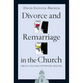 Divorce and Remarriage in the Church: Biblical Solutions for Pastoral Realities - Paperback