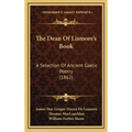 The Dean Of Lismore's Book: A Selection Of Ancient Gaelic Poetry (1862) - Hardcover