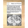The Christian's New Year's Gift: Containing a Companion for the Feasts and Fasts of the Church of England; Prayers and Meditations for the Use of the - Paperback