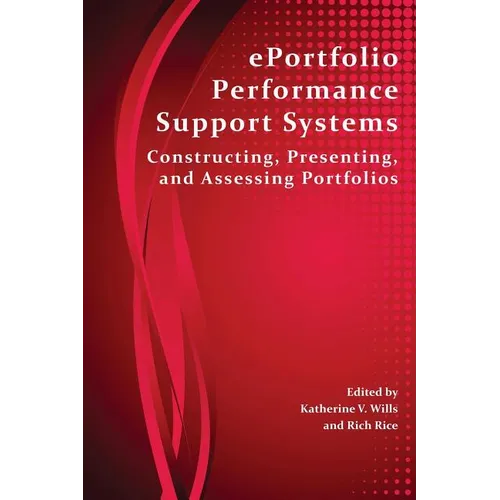 Eportfolio Performance Support Systems: Constructing, Presenting, and Assessing Portfolios - Paperback