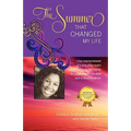 The Summer That Changed My Life: A True, Inspiring Testament of a Young College Student, Who One Summer Took a Journey That Carried Her to the Ends of - Paperback