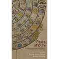 Pasts at Play: Childhood Encounters with History in British Culture, 1750-1914 - Paperback
