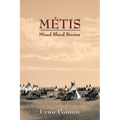Metis: Mixed Blood Stories - Paperback