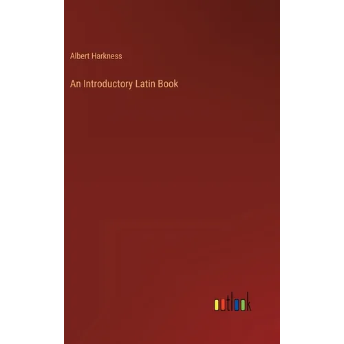 An Introductory Latin Book - Hardcover