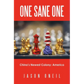 One Sane One: China's Newest Colony: America - Paperback