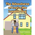The Adventures of LayLa the Lovable Dog: The Story of Rescuing Her Owners - Paperback