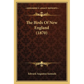 The Birds Of New England (1870) - Paperback