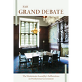 The Grand Debate: The Reasons Presented by the Dissenting Brethren Against Certain Propositions Concerning Presbyterian Government - Hardcover