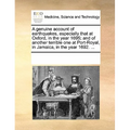 A genuine account of earthquakes, especially that at Oxford, in the year 1695; and of another terrible one at Port-Royal, in Jamaica, in the year 1692 - Paperback