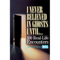 I Never Believed in Ghosts Until . . . - Paperback