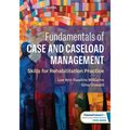 Fundamentals of Case and Caseload Management: Skills for Rehabilitation Practice - Paperback