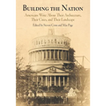 Building the Nation: Americans Write about Their Architecture, Their Cities, and Their Landscape - Paperback