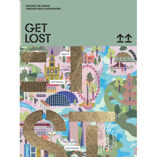 Get Lost: Explore the World Through Map Illustrations - Hardcover