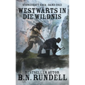 Westwärts in die Wildnis: ein historischer Western Roman - Paperback