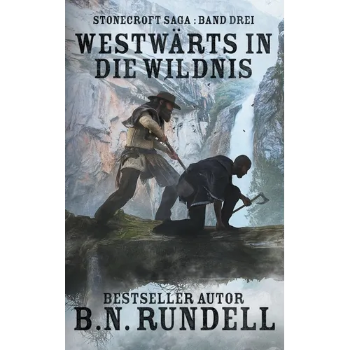 Westwärts in die Wildnis: ein historischer Western Roman - Paperback