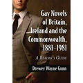Gay Novels of Britain, Ireland and the Commonwealth, 1881-1981: A Reader's Guide - Paperback